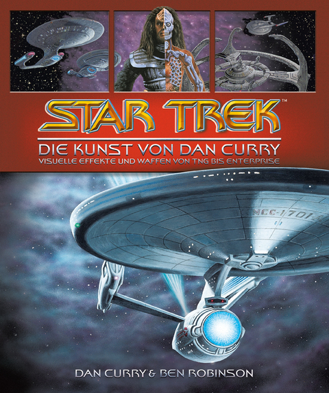 Star Trek - Die Kunst von Dan Curry - Dan Curry, Ben Robinson