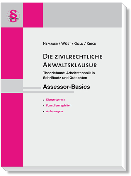 Assessor-Basics Die zivilrechtliche Anwaltsklausur - Karl-Edmund Hemmer, Achim W&uuml;st, Ingo Gold, Hemmer/W&uuml;st Verlags GmbH Krick