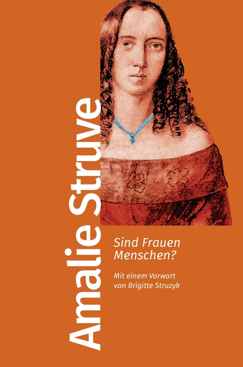 Sind Frauen Menschen? - Amalie Struve