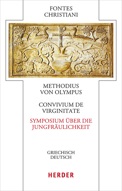 Convivium de virginitate - Symposium &uuml;ber die Jungfr&auml;ulichkeit -  Methodius von Olympus
