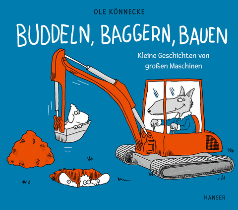 Buddeln, baggern, bauen - Ole K&ouml;nnecke