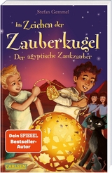 Im Zeichen der Zauberkugel 3: Der &auml;gyptische Zankzauber - Stefan Gemmel