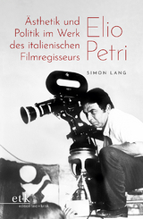 &Auml;sthetik und Politik im Werk des italienischen Filmregisseurs Elio Petri - Simon Lang