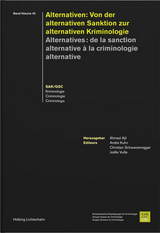 Alternativen: Von der alternativen Sanktion zur alternativen Kriminologie - Alternatives: de la sanction alternative &agrave; la criminologie alternative - 