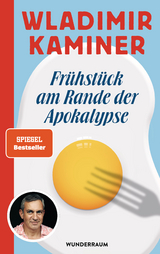 Fr&uuml;hst&uuml;ck am Rande der Apokalypse - Wladimir Kaminer