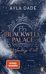 Blackwell Palace. Wanting it all - Ayla Dade