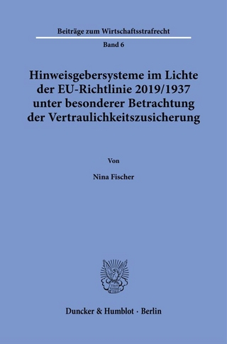 Hinweisgebersysteme im Lichte der EU-Richtlinie 2019-1937 unter besonderer Betrachtung der Vertraulichkeitszusicherung.