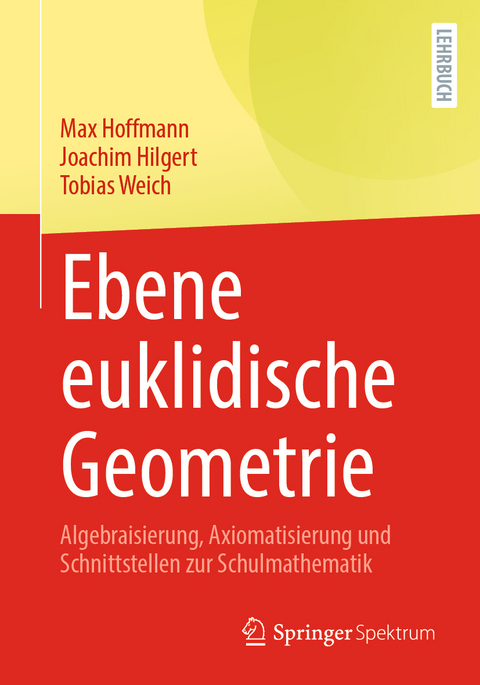 Ebene euklidische Geometrie - Max Hoffmann, Joachim Hilgert, Tobias Weich