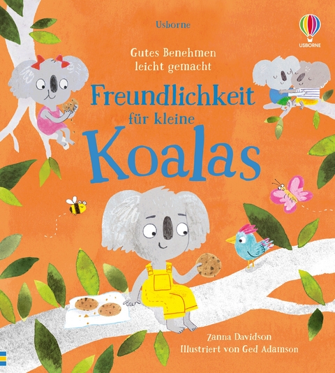 Gutes Benehmen leicht gemacht: Freundlichkeit f&uuml;r kleine Koalas - Susanna Davidson