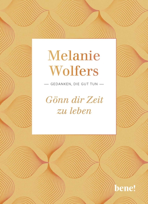 G&ouml;nn dir Zeit zu leben - Melanie Wolfers