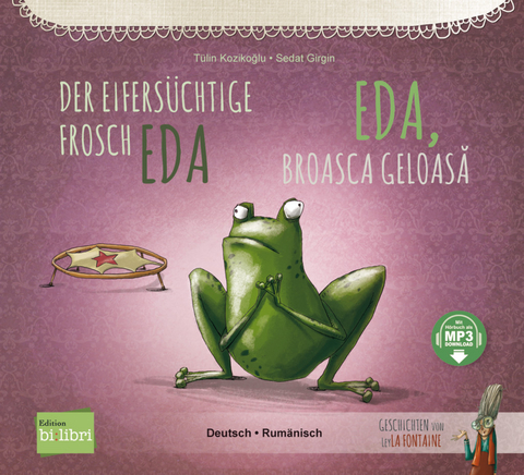 Der eifers&uuml;chtige Frosch Eda (Deutsch-Rum&auml;nisch) - T&uuml;lin Kozikoğlu