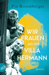 Wir Frauen aus der Villa Hermann - Pia Rosenberger