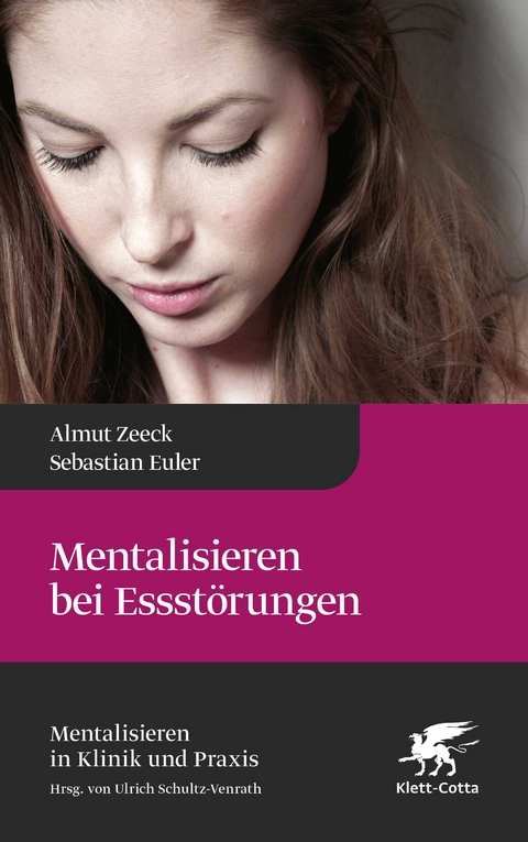 Mentalisieren bei Essst&ouml;rungen - Almut Zeeck, Sebastian Euler
