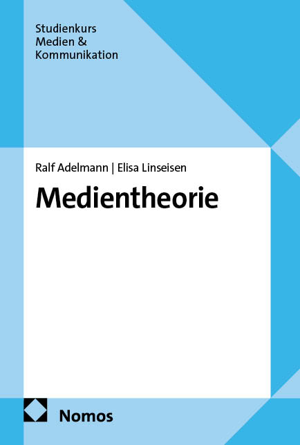 Medientheorie - Ralf Adelmann, Elisa Linseisen