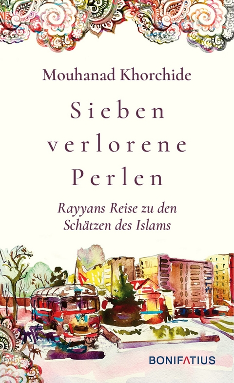 Sieben verlorene Perlen - Mouhanad Khorchide