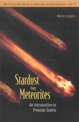 Stardust From Meteorites: An Introduction To Presolar Grains - Maria Lugaro