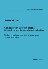 Apolipoprotein E protein&ndash;protein interactions and its subcellular localization - Johanna R&uuml;ter