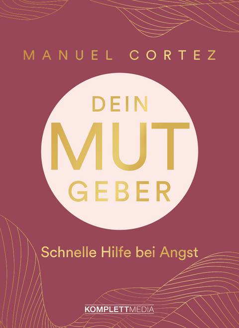 Dein Mutgeber - Manuel Cortez