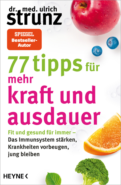 77 Tipps f&uuml;r mehr Kraft und Ausdauer - Ulrich Strunz