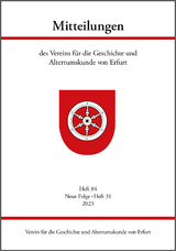 Mitteilungen des Vereins f&uuml;r die Geschichte und Altertumskunde von Erfurt, Heft 84 - Jens Br&uuml;ckner, Stefan B&uuml;rger, Tim Erthel, J&ouml;rg Gebser, Sabine Hahnel, Karl Heinemeyer, Ferdinand Oppl, Steffen Ra&szlig;loff, Ilsabe Schalldach, Kai-Uwe Schellenberg, Martin Sladeczek, Juliane St&uuml;ckrad