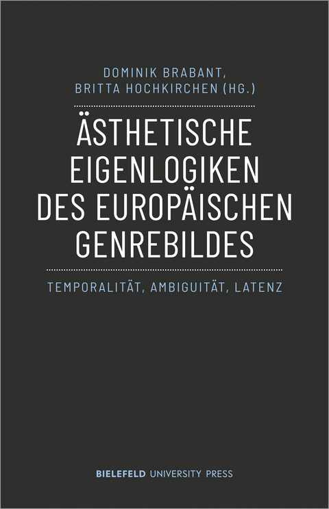 &Auml;sthetische Eigenlogiken des europ&auml;ischen Genrebildes - 