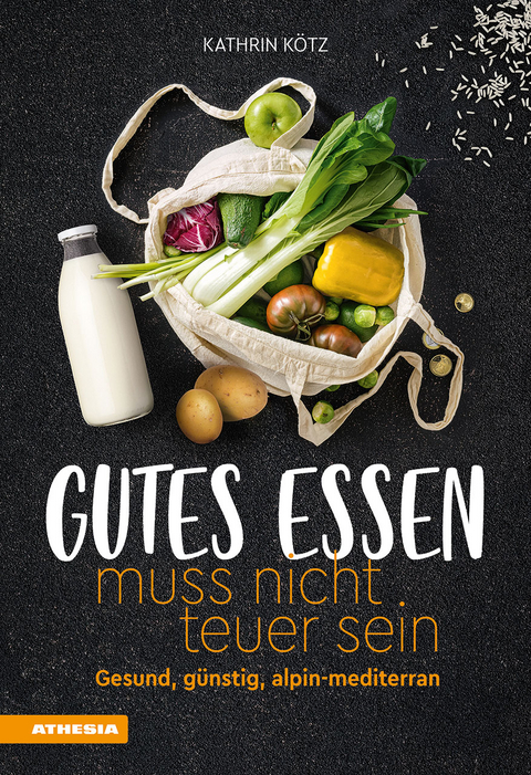 Gutes Essen muss nicht teuer sein - Kathrin K&ouml;tz
