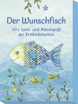 Der Wunschfisch. 50 x Spiel- und R&auml;tselspa&szlig; zur Erstkommunion - 