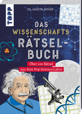 Das Wissenschafts-R&auml;tselbuch &ndash; &Uuml;ber 100 R&auml;tsel aus dem Pop-Science-Labor - Gareth Moore