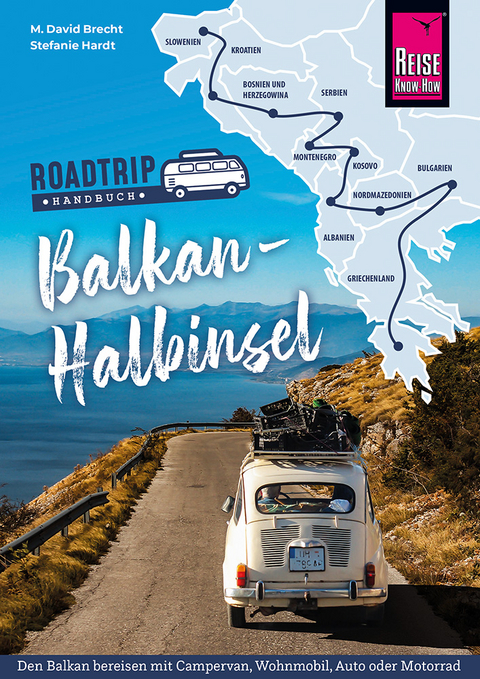 Roadtrkip Handbuch Balkan-Halbinsel - M. David Brecht, Stefanie Hardt