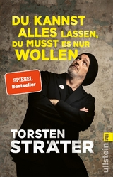 Du kannst alles lassen, du musst es nur wollen - Torsten Str&auml;ter