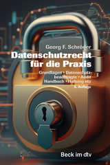 Datenschutzrecht für die Praxis - Georg F. Schröder