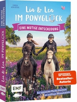 Lia und Lea im Ponygl&uuml;ck &ndash; Eine mutige Entscheidung - Lea Schirdewahn, Lia Beckmann, Carola von Kessel