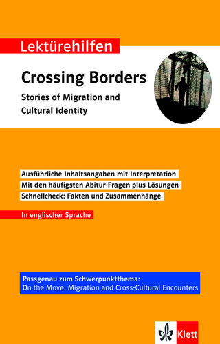 Klett Lektürehilfen Crossing Borders - Stories of Migration and Cultural Identity