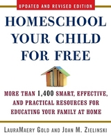 Homeschool Your Child for Free - Gold, LauraMaery; Zielinski, Joan M.