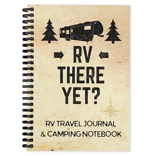 RV Travel Journal & Camping Notebook, RV There Yet
