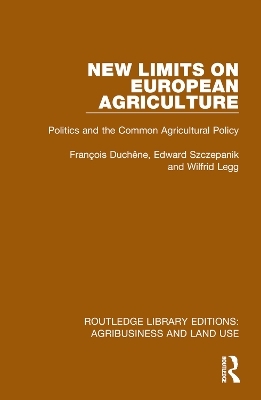New Limits on European Agriculture - François Duchêne, Edward Szczepanik, Wilfrid Legg