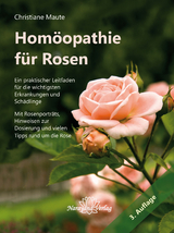 Hom&ouml;opathie f&uuml;r Rosen - Christiane Maute