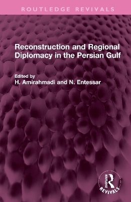 Reconstruction and Regional Diplomacy in the Persian Gulf