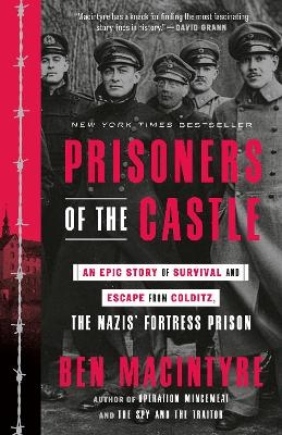 Prisoners of the Castle - Ben Macintyre