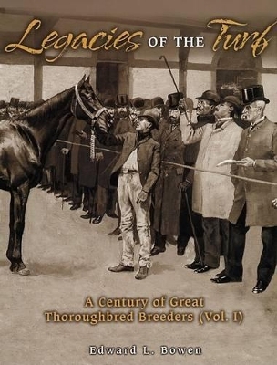 Legacies of the Turf - Edward L Bowen