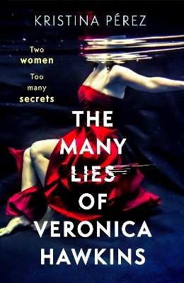 The Many Lies of Veronica Hawkins - Kristina P&eacute;rez