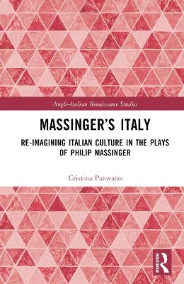 Massinger&rsquo;s Italy - Cristina Paravano