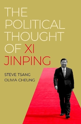 The Political Thought of Xi Jinping - Steve Tsang, Olivia Cheung