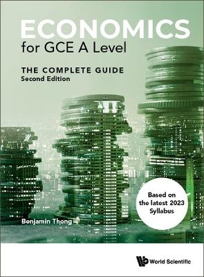 Economics For Gce A Level: The Complete Guide - Benjamin Gui Hong Thong