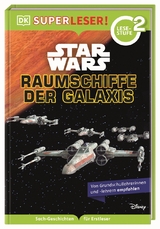SUPERLESER! Star Wars&trade; Raumschiffe der Galaxis - Tori Kosara, Laura Buller