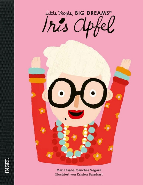 Little People, Big Dreams – Iris Apfel - María Isabel Sánchez Vegara