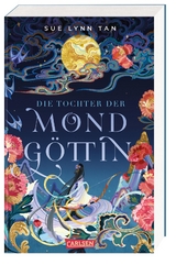 Die Tochter der Mondg&ouml;ttin 1: Die Tochter der Mondg&ouml;ttin - Sue Lynn Tan