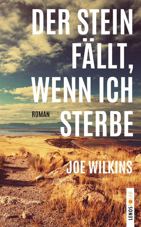Der Stein f&auml;llt, wenn ich sterbe - Joe Wilkins