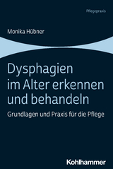 Dysphagien im Alter erkennen und behandeln - Monika H&uuml;bner