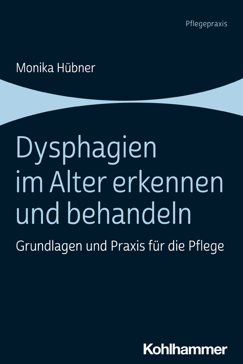 Dysphagien im Alter erkennen und behandeln - Monika H&uuml;bner